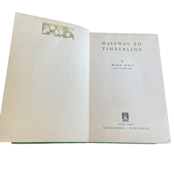Halfway To Timberline By Ward West 1935 Hardcover Vintage Book Damaged - Picture 6 of 12